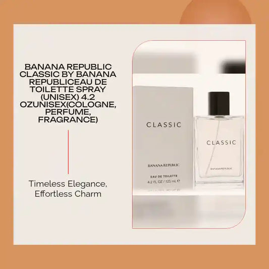 BANANA REPUBLIC Classic by Banana RepublicEau De Toilette Spray (unisex) 4.2 ozUnisex(cologne, perfume, fragrance) by@Outfy