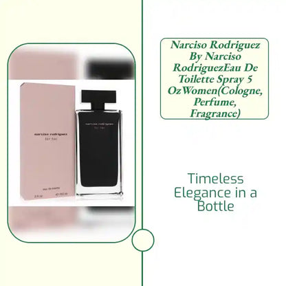 Narciso Rodriguez by Narciso RodriguezEau De Toilette Spray 5 ozWomen(cologne, perfume, fragrance) by@Outfy