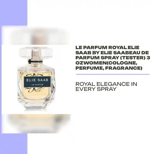 Le Parfum Royal Elie Saab by Elie SaabEau De Parfum Spray (Tester) 3 ozWomen(cologne, perfume, fragrance) by@Outfy